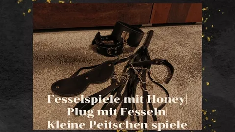 Fesselspiele mit Honey| Plug mit Fesseln | Kleine Peitschen Spiele