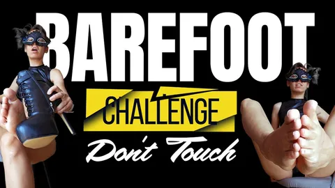 Barefoot Challenge - Don’t Touch