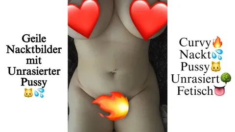 Unrasierte P***y Nacktbilder🔥🐱💦