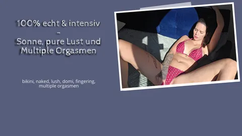 100% real & intense – sunshine, pure pleasure and multiple orgasms!