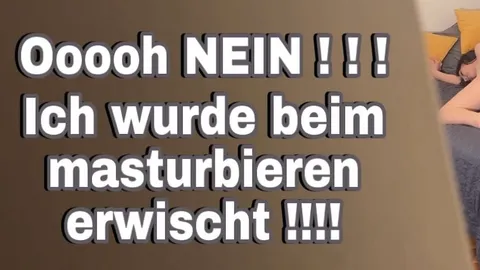 Ooooh NO!!! I’ve been caught masturbating!!!!