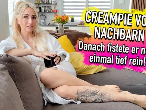 A c******e from the neighbour – and then he fisted her deep inside once more!