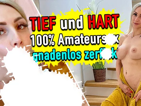 HARD and DEEP – 100% amateur s*x – fucked mercilessly